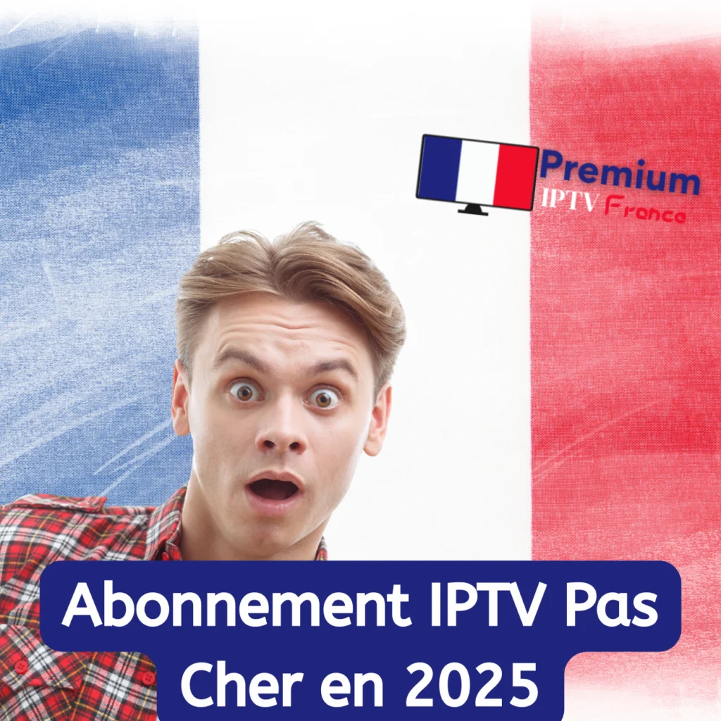 Abonnement IPTV pas cher sur Smart TV